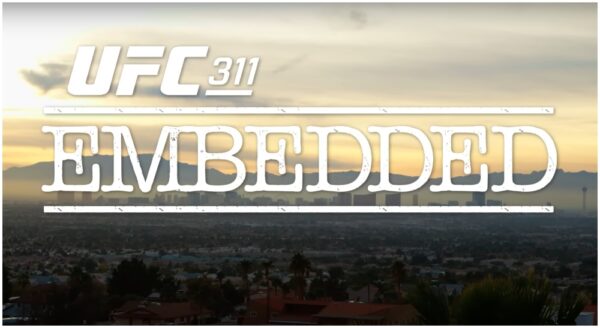 UFC Embedded - SE AVSNITT TVÅ INFÖR UFC 311 NU